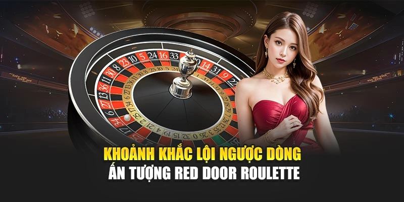 Khoảnh khắc lội ngược dòng ấn tượng Red door roulette