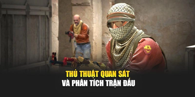 Thủ thuật quan sát và phân tích trận đấu