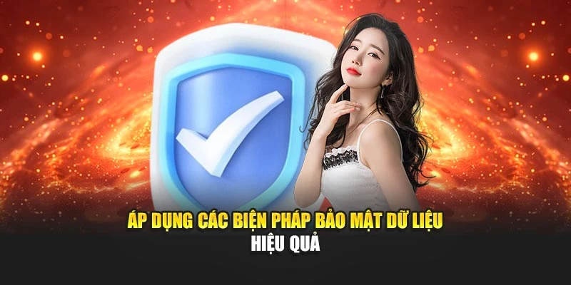 Áp dụng các biện pháp bảo mật dữ liệu hiệu quả