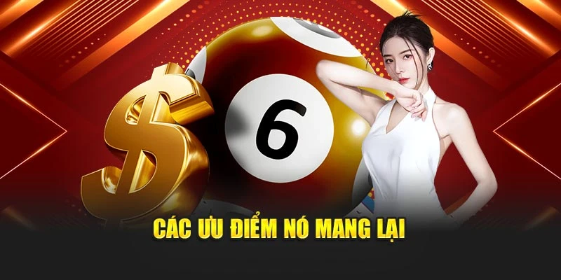 Các ưu điểm nó mang lại