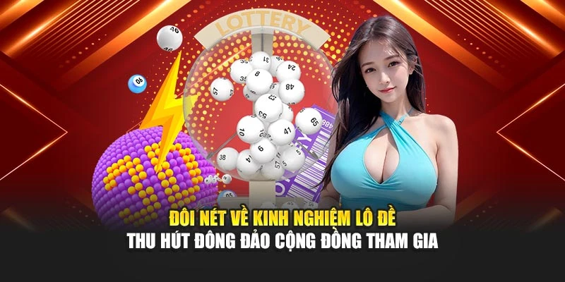 Đôi nét về Kinh nghiệm lô đề thu hút đông đảo cộng đồng tham gia