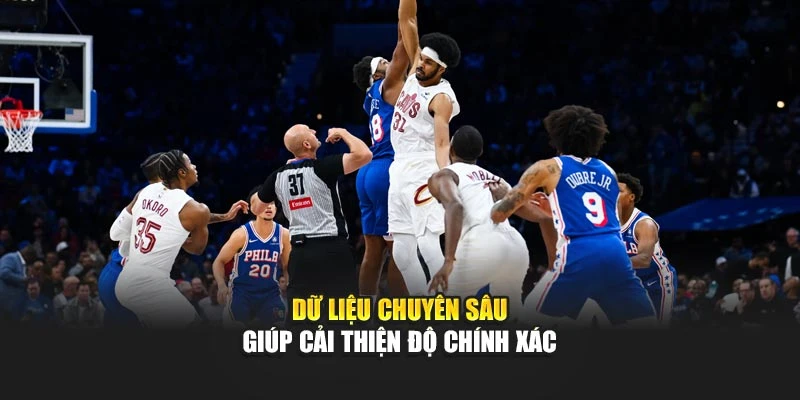 Dữ liệu chuyên sâu giúp cải thiện độ chính xác