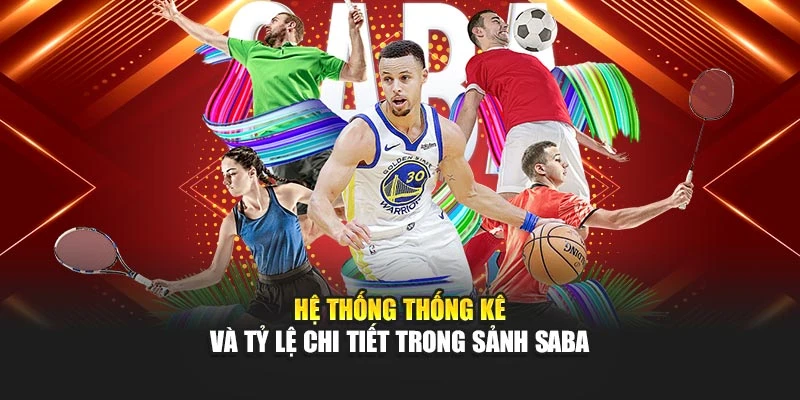 Hệ thống thống kê và tỷ lệ chi tiết trong Sảnh Saba