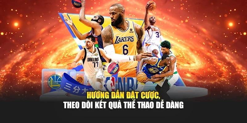 Hướng dẫn đặt cược, theo dõi kết quả thể thao dễ dàng