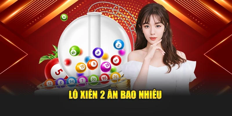 Lô xiên 2 ăn bao nhiêu?